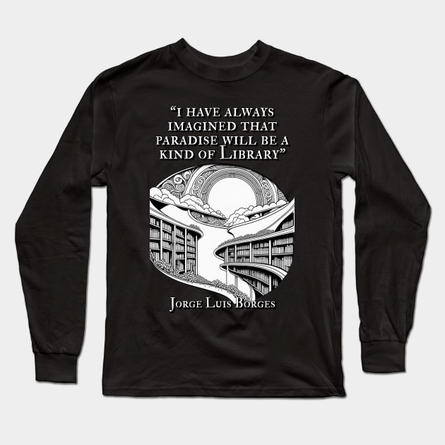 Borges-Inspired Apparel: Where Paradise Resides in the Library! Long Sleeve T-Shirt by Chill Studio
